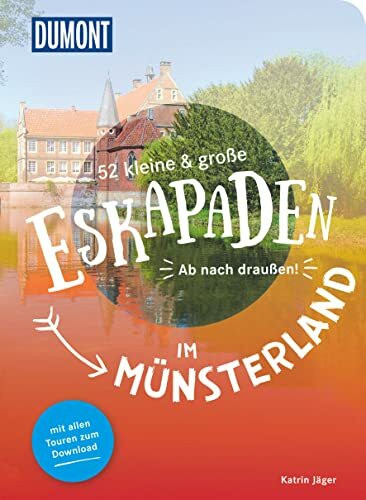 52 kleine & große Eskapaden im Münsterland: Ab nach draußen! (DUMONT Eskapaden)