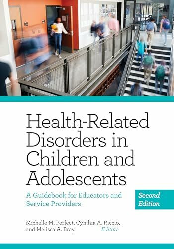 Health-Related Disorders in Children and Adolescents: A Guidebook for Educators and Service Providers (Applying Psychology in the Schools)