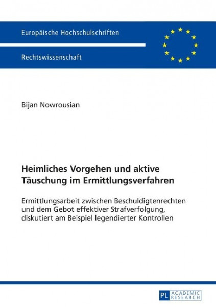 Heimliches Vorgehen und aktive Täuschung im Ermittlungsverfahren