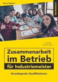 Zusammenarbeit im Betrieb für Industriemeister Übungsbuch