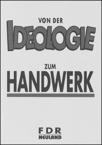 Von der Ideologie zum Handwerk. Handlungskonzepte der Suchtarbeit. Dokumentation 17. Bundesdrogenkongress