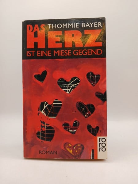 Thommie Bayer: Das Herz ist eine miese Gegend