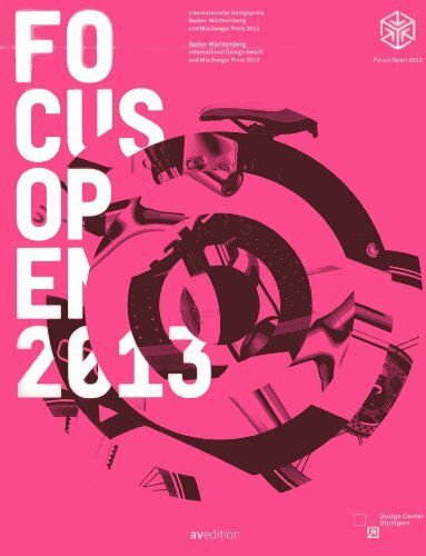 Focus Open 2013: Internationaler Designpreis 2013: Internationaler Designpreis 2013. Hrsg: Design Center Stuttgart