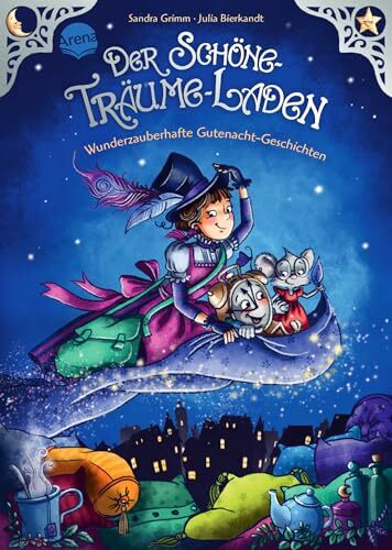 Der Schöne-Träume-Laden. Wunderzauberhafte Gutenacht-Geschichten Der Schöne-Träume-Laden. Wunderzauberhafte Gutenacht-Geschichten