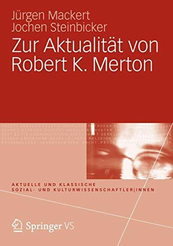 Zur Aktualität von Robert K. Merton (Aktuelle und klassische Sozial- und Kulturwissenschaftler innen)