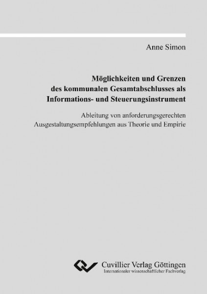 Möglichkeiten und Grenzen des kommunalen Gesamtabschlusses als Informations- und Steuerungsinstrument