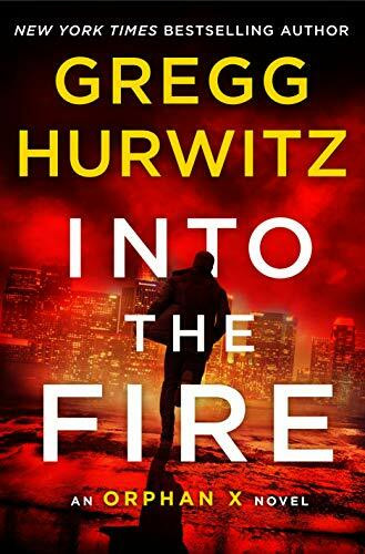 Macmillan Us Into The Fire, An Orphan X Novel