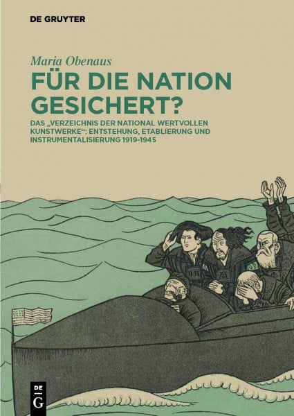 Für die Nation gesichert?: Das „Verzeichnis der national wertvollen Kunstwerke“: Entstehung, Etablierung und Instrumentalisierung 1919-1945