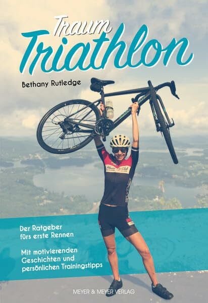 Traum Triathlon: Der Ratgeber fürs erste Rennen