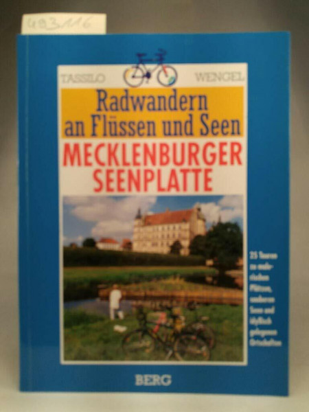 Mecklenburger Seenplatte. 25 Touren zu malerischen Plätzen, Seen und idyllisch gelegenen Ortschaften