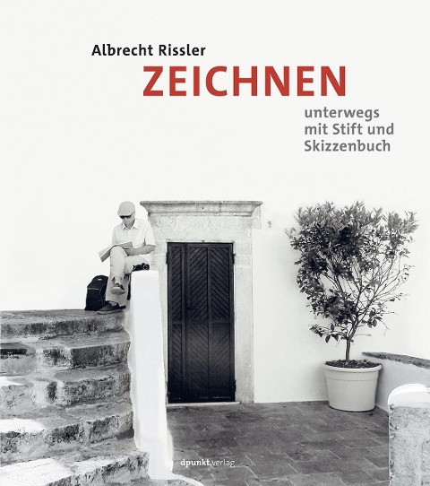 Zeichnen - Unterwegs mit Stift und Skizzenbuch