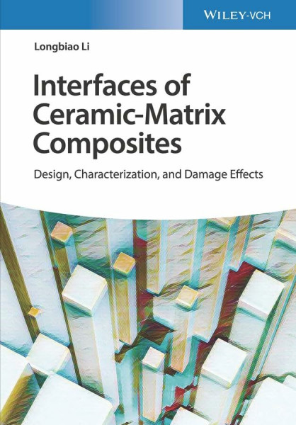 Interfaces of Ceramic-Matrix Composites: Design, Characterization and Damage Effects