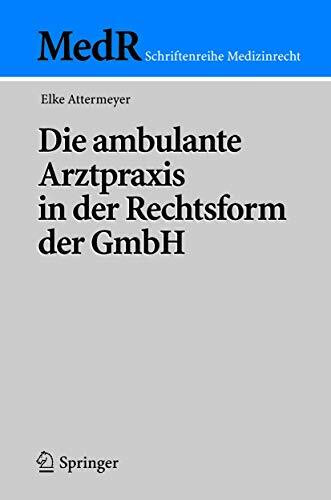 Die Ambulante Arztpraxis in Der Rechtsform Der Gmbh (Medr Schriftenreihe Medizinrecht) (German Edition)
