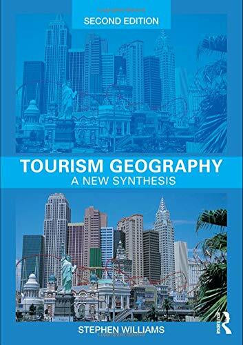 Tourism Geography: A New Synthesis