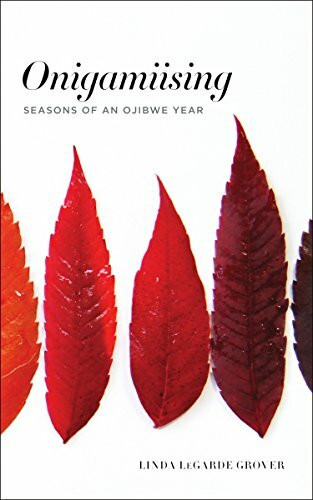 Onigamiising: Seasons of an Ojibwe Year