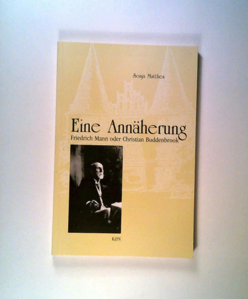 Friedrich Mann oder Christian Buddenbrook: Eine Annäherung