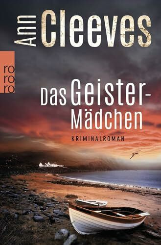 Das Geistermädchen: Kriminalroman (Die Shetland-Krimis, Band 6)