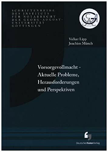 Vorsorgevollmacht - Aktuelle Probleme, Herausforderungen und Perspektiven