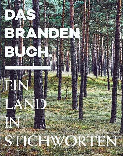 Das Brandenbuch: Ein Land in Stichworten