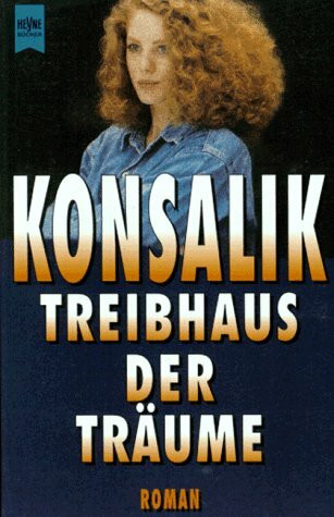 Treibhaus der Träume. Roman