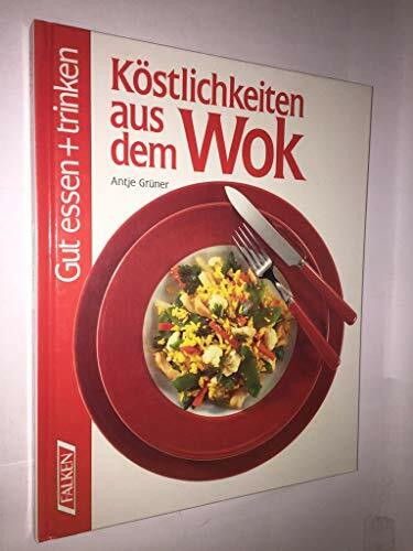 Köstlichkeiten aus dem Wok. Gut essen und trinken.
