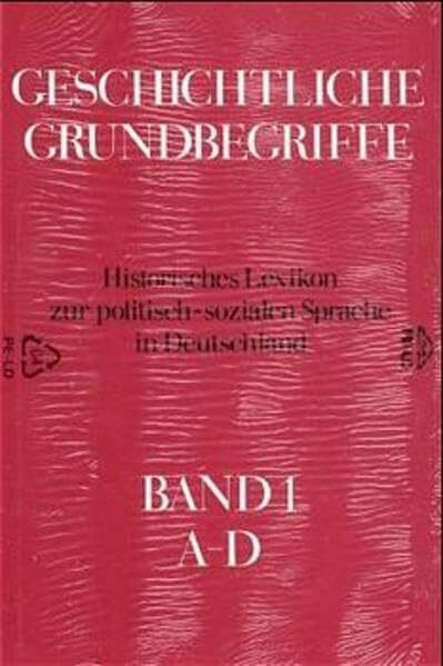 Geschichtliche Grundbegriffe, 8 Bde., Bd.1: A-D