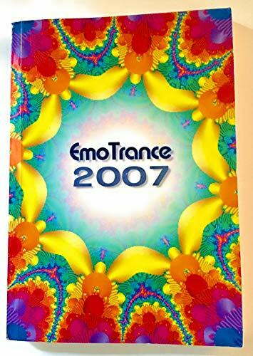 EmoTrance Yearbook 2007: The Introduction Guide to EmoTrance (EmoTrance Yearbook: The Introduction Guide to EmoTrance)