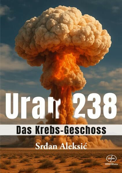 Uran 238: Das Krebs-Geschoss