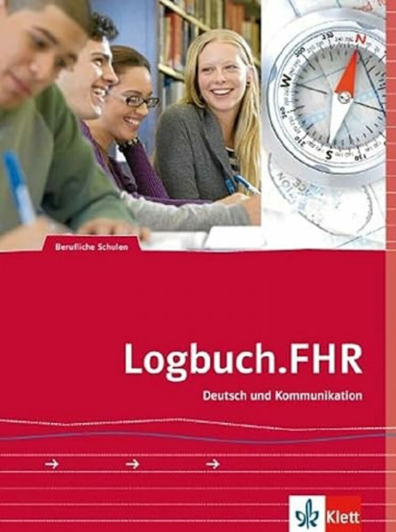 Logbuch.FHR: Auf dem Weg zur Fachhochschule. Deutsch und Kommunikation.Schülerband