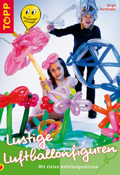 Lustige Luftballonfiguren: Mit vielen Anleitungsskizzen (kreativ.kompakt.)