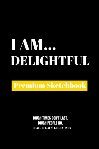 I Am Delightful: Premium Blank Sketchbook