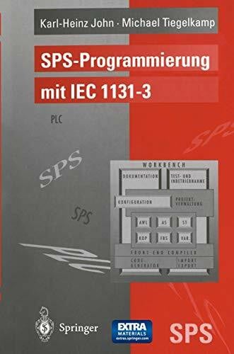 SPS-Programmierung mit IEC 1131-3: Konzepte und Programmiersprachen Anforderungen an Programmiersysteme Entscheidungshilfen