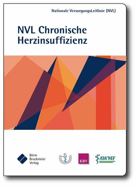 Nationale VersorgungsLeitlinie Chronische Herzinsuffizienz: Kurzfassung: Kurzfassung. Hrsg.: Bundesärztekammer (BÄK); Kassenärztliche ... / Publikationen von Fachgesellschaften)