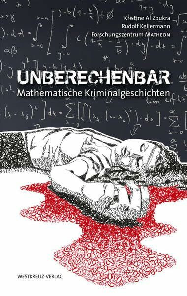 Unberechenbar: Mathematische Kriminalgeschichten