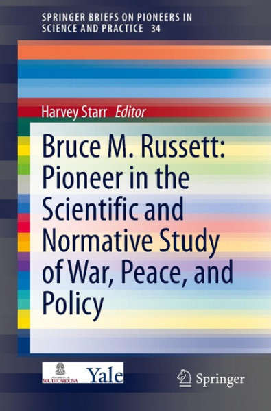 Bruce M. Russett: Pioneer in the Scientific and Normative Study of War, Peace, and Policy
