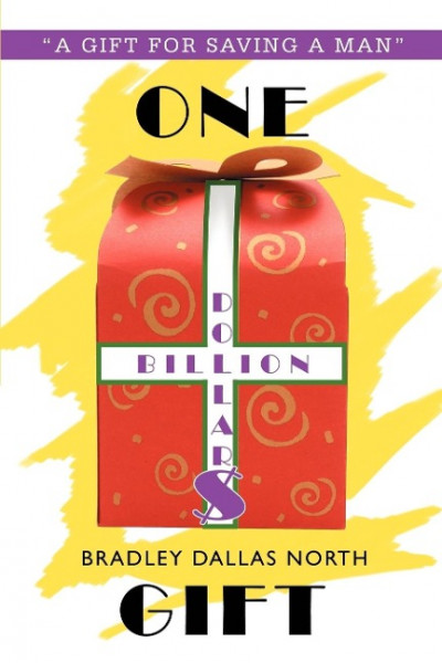 One Billion Dollar$ Gift: A Gift for Saving a Man