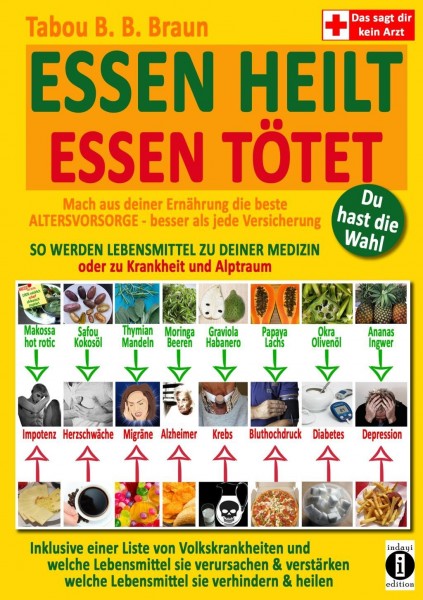 ESSEN HEILT - ESSEN TÖTET: Du hast die Wahl! Mach aus deiner Ernährung die beste ALTERSVORSORGE - besser als jede Versicherung! SO WERDEN LEBENSMITTEL ZU DEINER MEDIZIN oder zu Krankheit und Alptraum