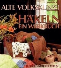 Alte Volkskunst Häkeln - ein Werkbuch