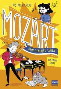 Mozart - sein geniales Leben
