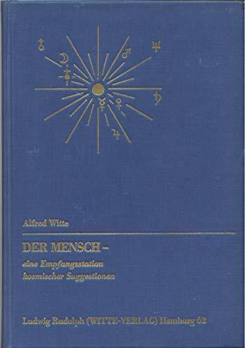 Der Mensch.. Eine Empfangsstation kosmischer Suggestionen.