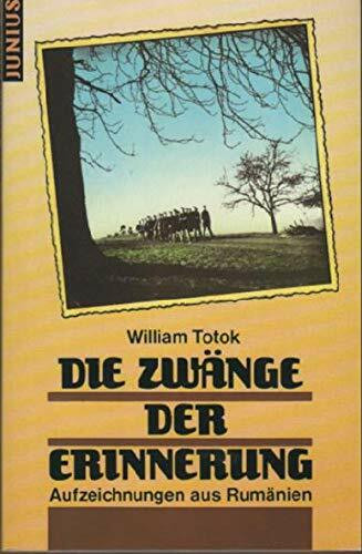 Die Zwänge der Erinnerung: Aufzeichnungen aus Rumänien
