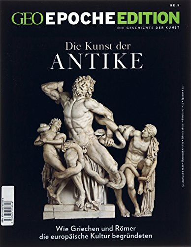 GEO Epoche Edition 09/2014: Die Kunst der Antike: Ungekürzte Ausgabe