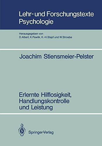 Erlernte Hilflosigkeit, Handlungskontrolle und Leistung (Lehr- und Forschungstexte Psychologie, 27, Band 27)