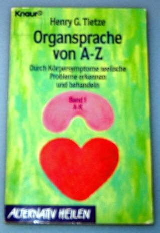 Organsprache von A - Z - Band 1 A-K (Alternativ Heilen)
