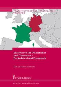 Basiswissen für Dolmetscher und Übersetzer - Deutschland und Frankreich