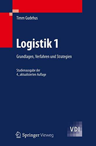 Logistik 1: Grundlagen, Verfahren und Strategien (VDI-Buch)