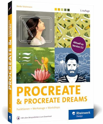 Procreate und Procreate Dreams: Digital zeichnen auf dem iPad – das Handbuch zu Procreate 5.3. Profitipps und Workshops zu allen Werkzeugen und Funktionen (3. Auflage)