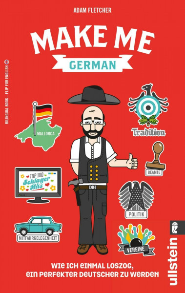 Make me German! Zweisprachiges Wendebuch Deutsch/ Englisch: Wie ich einmal loszog, ein perfekter Deutscher zu werden | Schunkeln is awesome! | Bilinguale Ausgabe