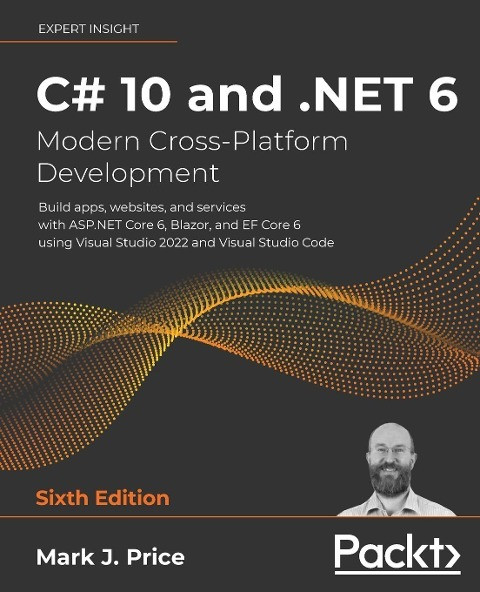 C# 10 and .NET 6 - Modern Cross-Platform Development