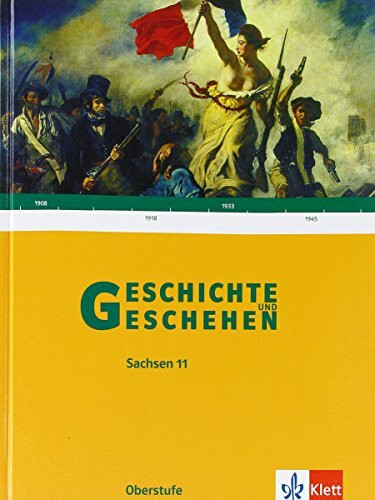 Geschichte und Geschehen 11. Ausgabe Sachsen Gymnasium: Schülerband Klasse 11 (Geschichte und Geschehen Oberstufe)